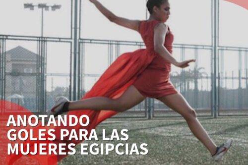 Thumbnail - Sarah Essam: Anotando goles para las mujeres egipcias